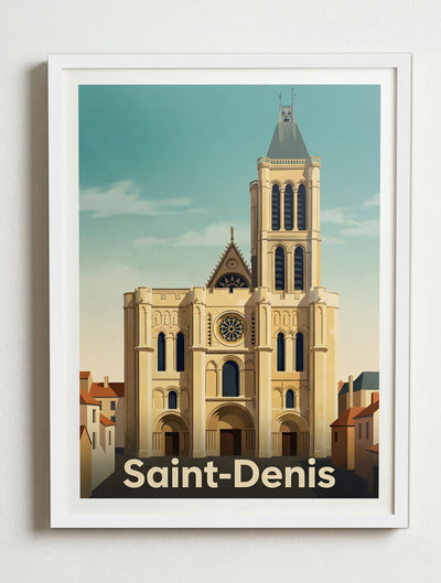 Affiche de Saint-Denis - Basilique Cathédrale Saint-Denis – Cadre blanc